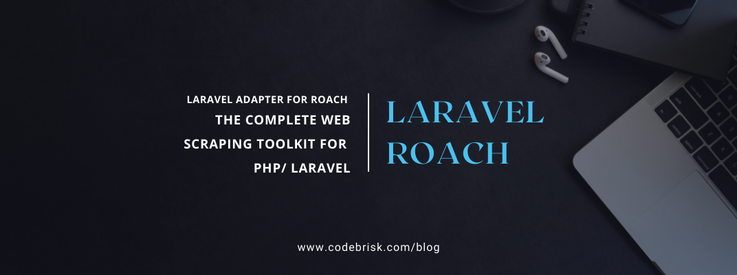 Laravel Adapter for Roach - A Web Scraping Toolkit for PHP cover image